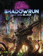 Shadowrun RPG 6th Edition - Cutting Black